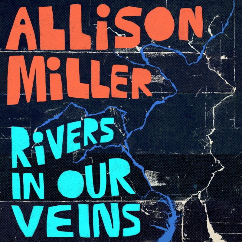 rivers in our veins allison miller